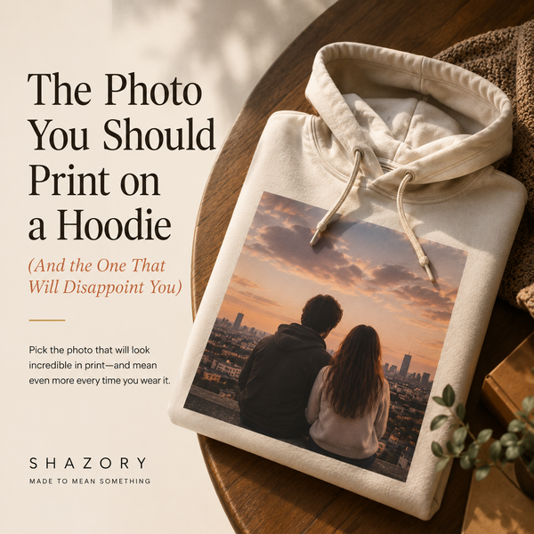 The Photo You Should Print on a Hoodie (And the One That Will Disappoint You)
